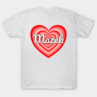 I Love Mazek Heart Mazek Name Funny Mazek T-Shirt